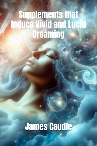 Supplements that Induce Vivid and Lucid Dreaming
